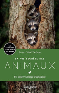 WOHLLEBEN, Peter: La vie secrète des animaux