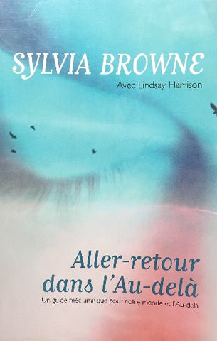 BROWNE, Sylvia: Aller-retour dans l'au-delà