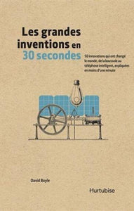 BOYLE, David: Les grandes inventions en 30 secondes
