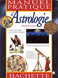 COLIN, Didier: Manuel pratique de l'Astrologie