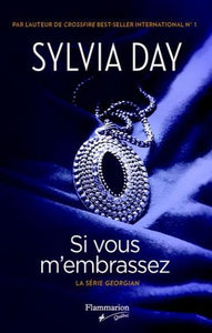 DAY, Sylvia: Georgian Tome 3 : Si vous m'embrassez