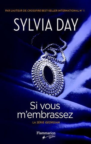 DAY, Sylvia: Georgian Tome 3 : Si vous m'embrassez
