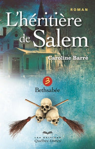 BARRÉ, Caroline: L'héritière de Salem Tome 3 : Bethsabée