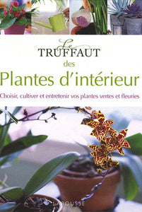 COLLECTIF: Le Truffault des plantes d'intérieur
