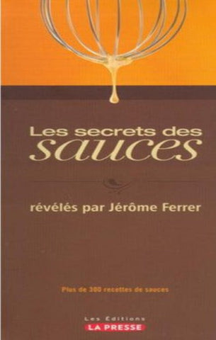 FERRER, Jérôme: Les secrets des sauces