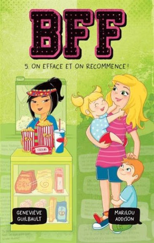 GUILBAULT, Geneviève; ADDISON, Marilou: BFF Tome 5 : On efface et on recommence !