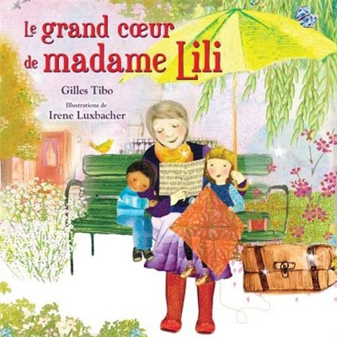 TIBO, Gilles; LUXBACHER, Irene: Le grand coeur de madame Lili