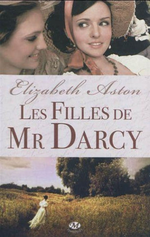 ASTON, Elizabeth: Les filles de Mr Darcy