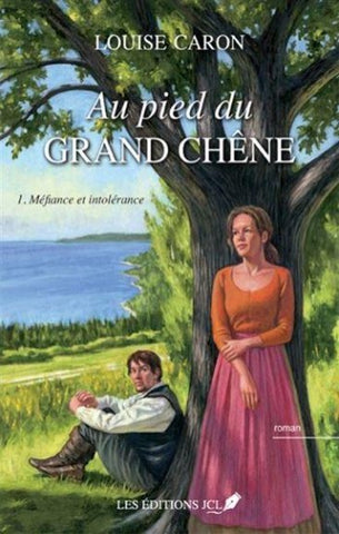 CARON, Louise: Au pied du grand chêne  (2 volumes)