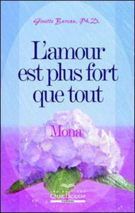 BUREAU, Ginette: Mona Tome 1 : L'amour est plus fort que tout