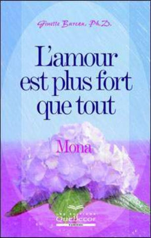 BUREAU, Ginette: Mona Tome 1 : L'amour est plus fort que tout
