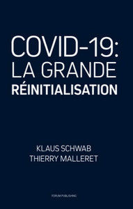 SCHWAB, Klaus; MALLERET, Thierry: Covid-19: La grande réinitialisation