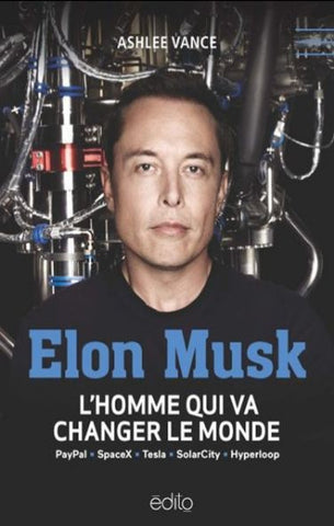 VANCE, Ashlee: Elon Musk - l'homme qui va changer le monde