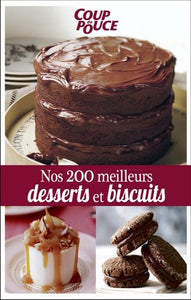 COLLECTIF: Nos 200 meilleurs desserts et biscuits (Coup de pouce)