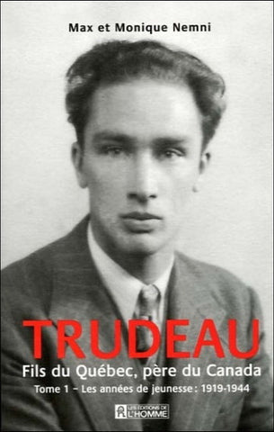 NEMNI, Max; NEMNI, Monique: Trudeau fils du Québec, père du Canada (2 volumes)