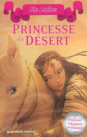 STILTON, Téa: Les princesses du Royaume de la Fantaisie  Tome 3 ; Princesse du desert