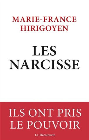 HIRIGOYEN, Marie-France: Les narcisse, ils ont pris le pouvoir