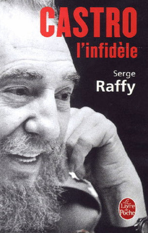 RAFFY, Serge: Castro l'infidèle