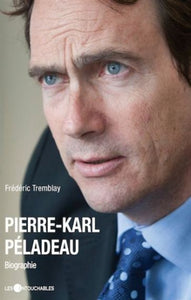 TREMBLAY, Frédéric: Pierre Karl Péladeau