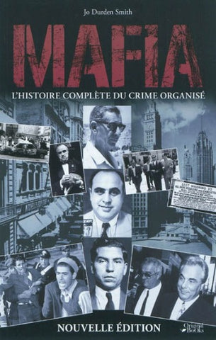 SMITH, Jo Durden: Mafia l'histoire complète du crime organisé