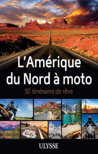 COLLECTIF: L'Amérique du Nord à moto - 50 itinéraires de rêve