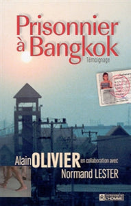 OLIVIER, Alain; LESTER, Normand: Prisonnier à Bangkok
