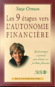 ORMAN, Suze: Les 9 étapes vers l'autonomie financière - Guide pratique et spirituel pour éliminer vos problèmes financiers