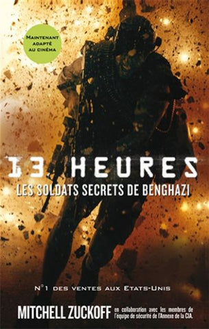 ZUCKOFF, Mitchell: 13 heures - Les soldats secrets de Benghazi
