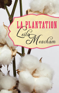 MEACHAM, Leila: La plantation (couverture rigide)