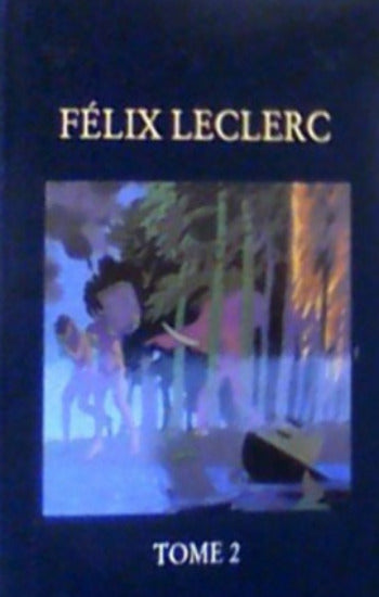 LECLERC, Félix:  Les oeuvres de Félix Leclerc (4 volumes)