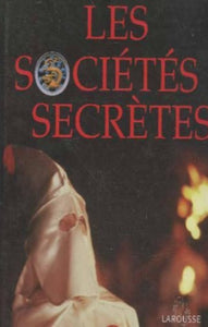 SIGNIER, Jean-François; THOMAZO, Renaud: Les sociétés secrètes