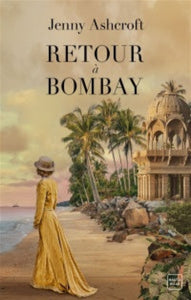 ASHCROFT, Jenny: Retour à Bombay