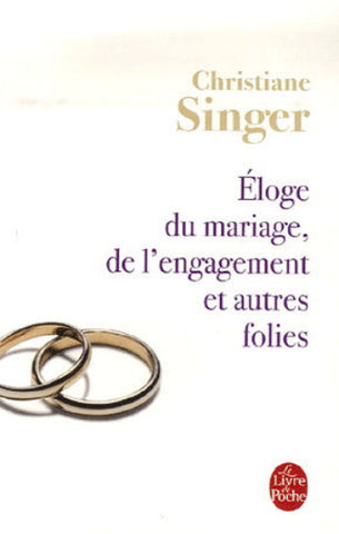 SINGER, Christiane: Éloge du mariage, de l'engagement et autres folies