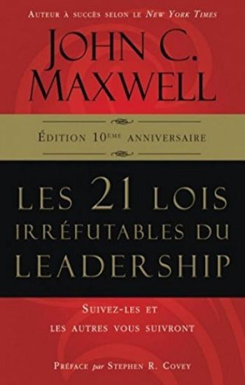 MAXWELL, John C. : Les 21 lois irréfutables du leadership