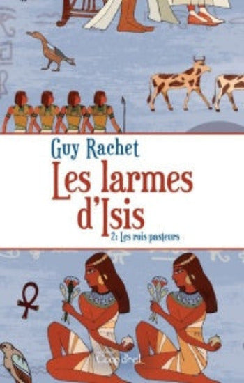 RACHET, Guy: Les larmes d'Isis (3 volumes)