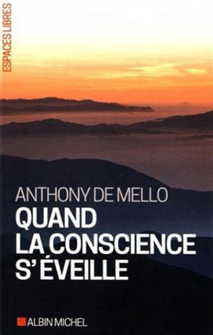 MELLO, Anthony De : Quand la conscience s'éveille