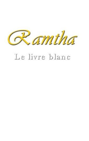 RAMTHA: Le livre blanc