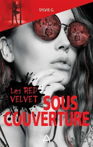G., Sylvie: Les red velvet : Sous couverture