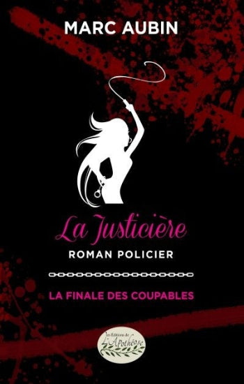 AUBIN, Marc: La justicière (3 volumes)