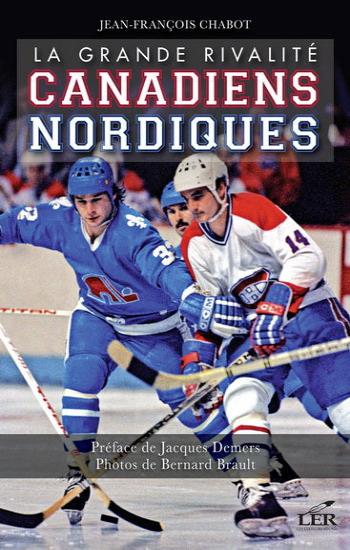 CHABOT, Jean-François: La grande rivalité Canadiens Nordiques