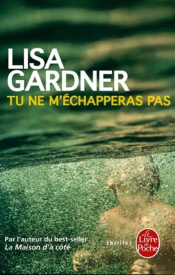 GARDNER, Lisa: Tu ne m'échapperas pas