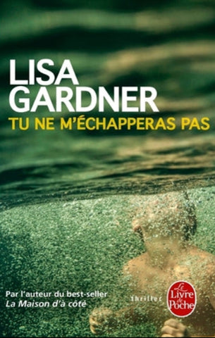 GARDNER, Lisa: Tu ne m'échapperas pas