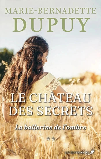 DUPUY, Marie-Bernadette: Le Château des secrets (3 volumes)