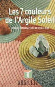 KOTCHENKO, Nadia: Les 7 couleurs de l'argile soleil pour l'utilisation quotidienne