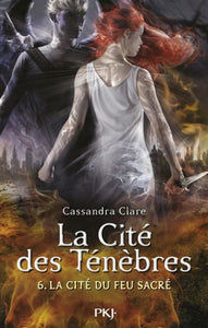 CLARE, Cassandra: La Cité des Ténèbres Tome 6 : La cité du feu sacré