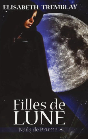 TREMBLAY, Elisabeth: Filles de Lune (5 volumes)