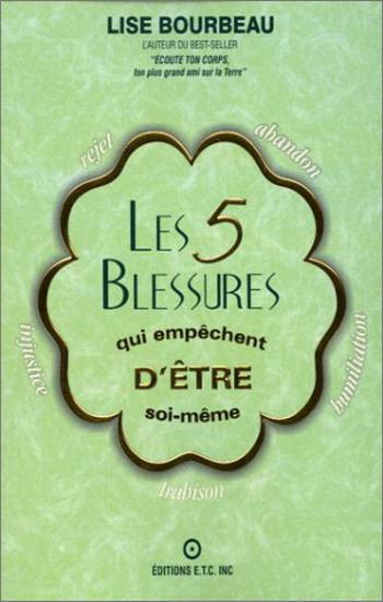 BOURBEAU, Lise: Les 5 blessures qui empêchent d'être soi-même