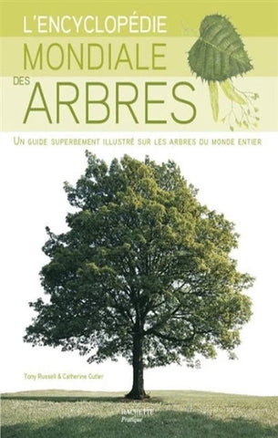 RUSSELL, Tony; CUTLER, Catherine: L'encyclopédie mondiale des arbres