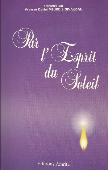 GIVAUDAN, Anne; MEUROIS, Daniel: Par l'Esprit du Soleil