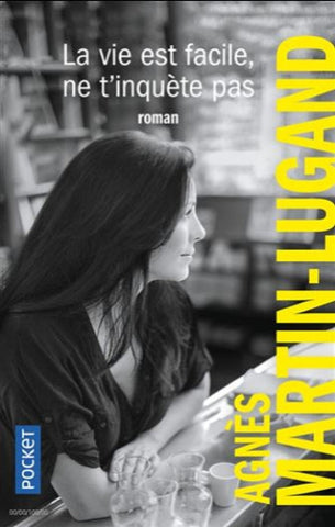 MARTIN-LUGAND, Agnès: La vie est facile, ne t'inquiète pas